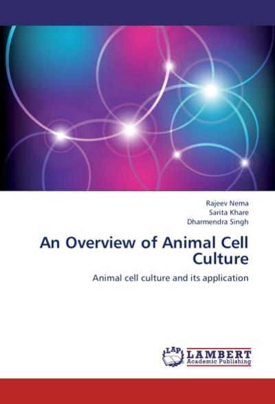 An Overview of Animal Cell Culture