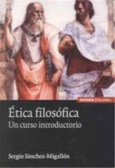 Ética filosófica : un curso introductorio