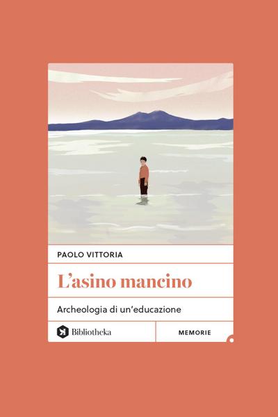 L’ asino mancino. Archeologia di un’educazione
