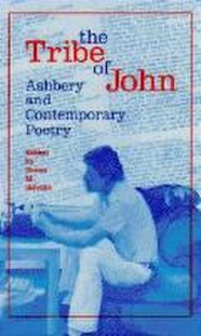 The Tribe of John: Ashbery and Contemporary Poetry