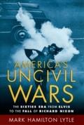 America’s Uncivil Wars