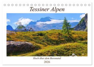 Tessiner Alpen - Hoch über dem Bavonatal (Tischkalender 2026 DIN A5 quer), CALVENDO Monatskalender