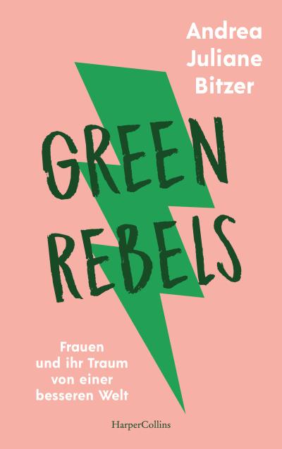 Bitzer, Green Rebels - Frauen und ihr Tr