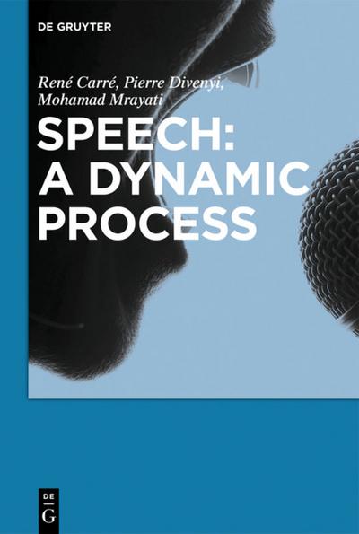 Speech: A dynamic process