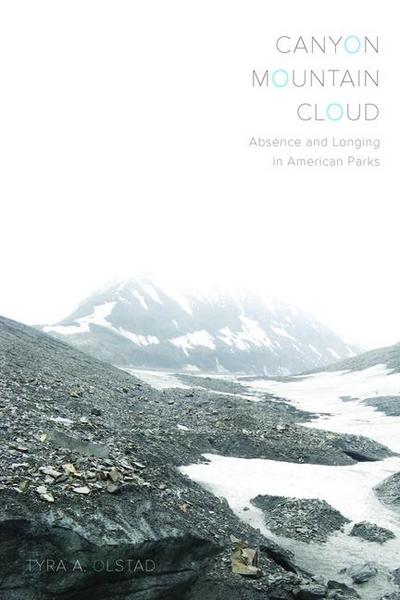 Canyon, Mountain, Cloud: Absence and Longing in American Parks