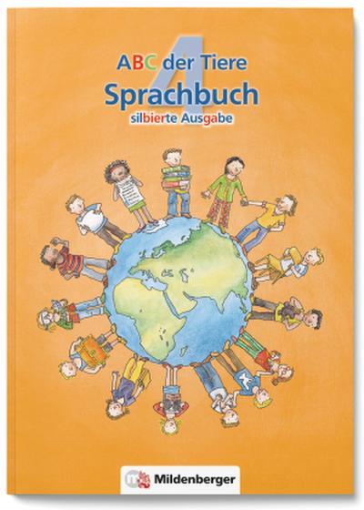 ABC der Tiere 4 - 4. Schuljahr, Sprachbuch (Silbierte Ausgabe)