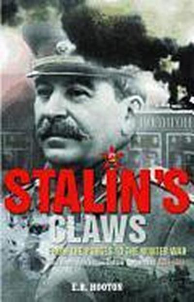 Stalin’s Claws: From the Purges to the Winter War: Red Army Operations Before Barbarossa 1937-1941
