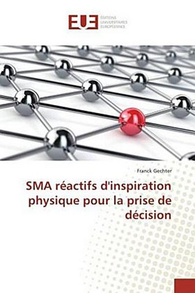 SMA réactifs d’inspiration physique pour la prise de décision