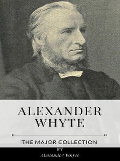 Alexander Whyte – The Major Collection