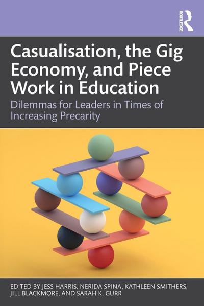 Casualisation, the Gig Economy, and Piece Work in Education