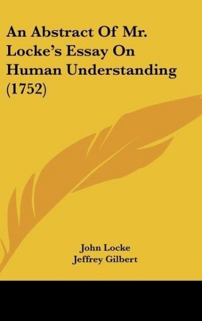 An Abstract Of Mr. Locke’s Essay On Human Understanding (1752)