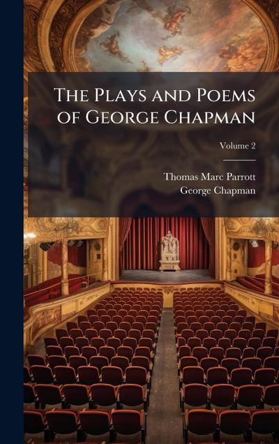 The Plays and Poems of George Chapman