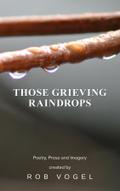 Those Grieving Raindrops