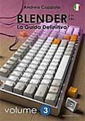 Blender - La Guida Definitiva - volume 3 - 2a edizione ita