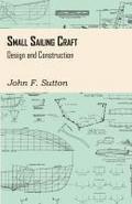 Small Sailing Craft - Design and Construction