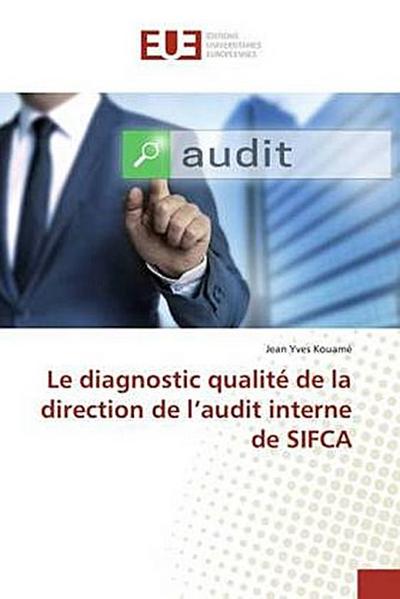 Le diagnostic qualité de la direction de l’audit interne de SIFCA