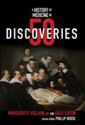 A History of Medicine in 50 Discoveries (History in 50)