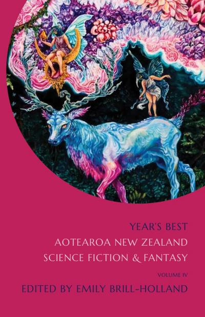Year’s Best Aotearoa New Zealand Science Fiction and Fantasy: Volume 4