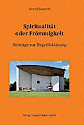 Spiritualität oder Frömmigkeit