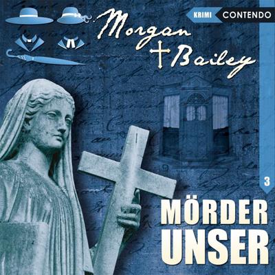 Morgan & Bailey - Mörder Unser, 1 Audio-CD
