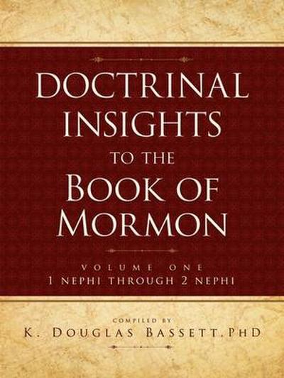 Doctrinal Insights to the Book of Mormon, Vol. 1