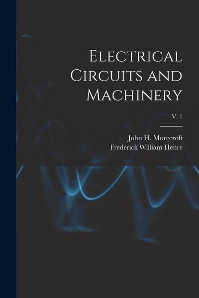Electrical Circuits and Machinery; v. 1