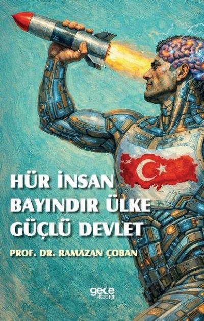 Hür Insan, Bayindir Ülke, Güclü Devlet