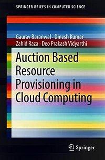 Auction Based Resource Provisioning in Cloud Computing