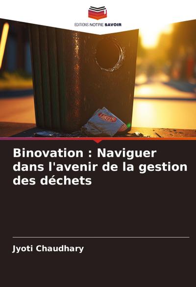 Binovation : Naviguer dans l’avenir de la gestion des déchets