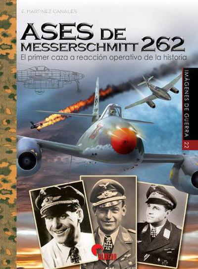 Ases de Messerschmitt 262 : el primer caza a reacción operativo de la historia