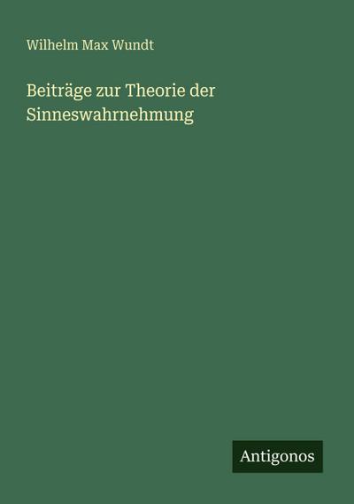 Beiträge zur Theorie der Sinneswahrnehmung
