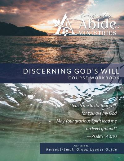 Discerning God’s Will - Workbook (& Leader Guide)