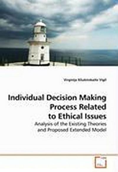Individual Decision Making Process Related to Ethical Issues