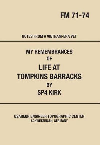 My Remembrances Of Life At Tompkins Barracks