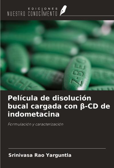 Película de disolución bucal cargada con ¿-CD de indometacina
