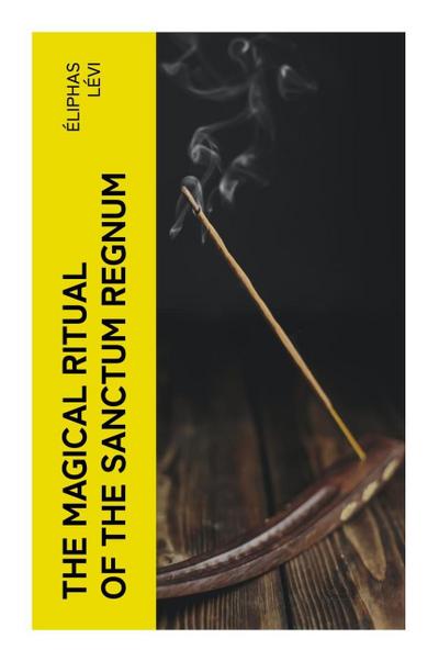 The Magical Ritual of the Sanctum Regnum