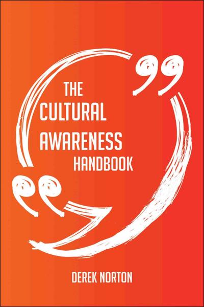 The Cultural Awareness Handbook - Everything You Need To Know About Cultural Awareness