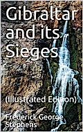 Gibraltar and its Sieges / with a Description of its Natural Features.