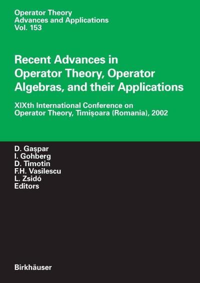 Recent Advances in Operator Theory, Operator Algebras, and their Applications
