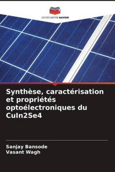 Synthèse, caractérisation et propriétés optoélectroniques du CuIn2Se4