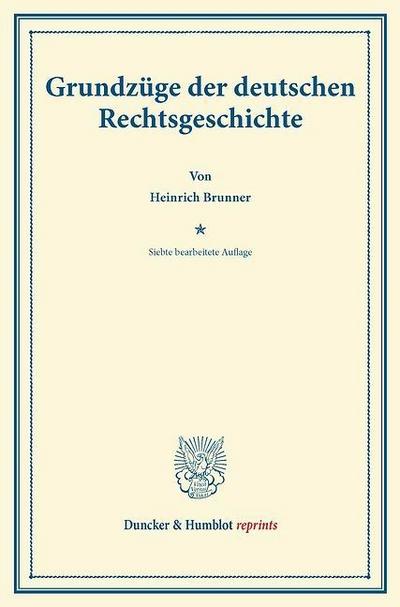 Grundzüge der deutschen Rechtsgeschichte.