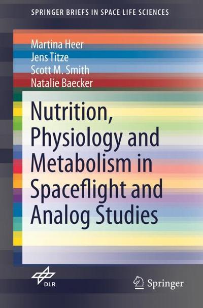 Nutrition Physiology and Metabolism in Spaceflight and Analog Studies