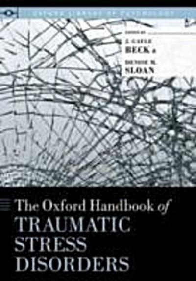 Oxford Handbook of Traumatic Stress Disorders