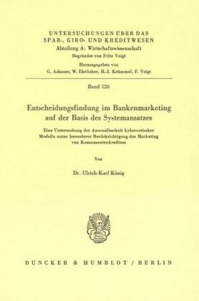 Entscheidungsfindung im Bankenmarketing auf der Basis des Systemansatzes.
