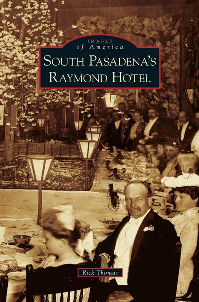 South Pasadena’s Raymond Hotel