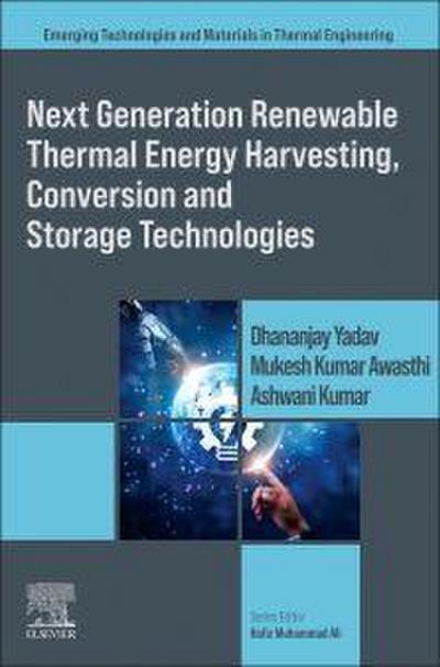 Next Generation Renewable Thermal Energy Harvesting, Conversion and Storage Technologies