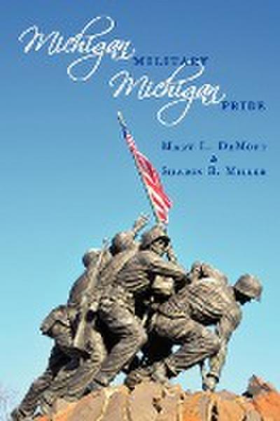 Michigan Millitary - Michigan Pride - Mary L. DeMott & Sharon B. Miller