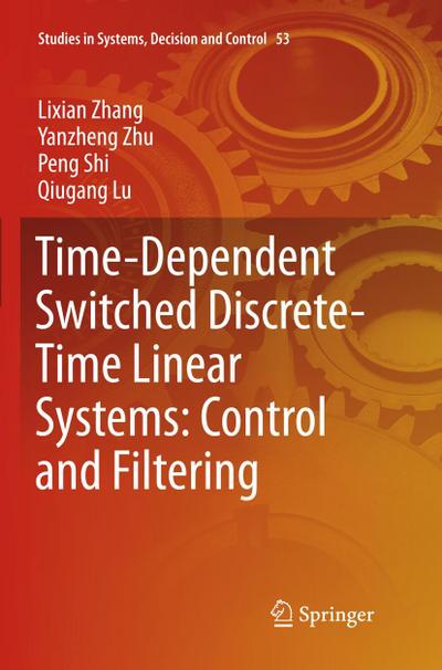 Time-Dependent Switched Discrete-Time Linear Systems: Control and Filtering