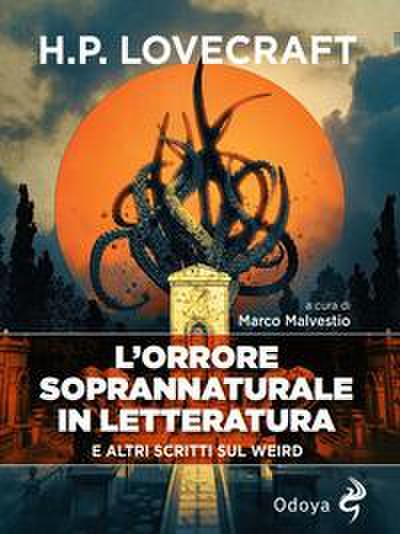 L’ orrore soprannaturale in letteratura. E altri scritti sul weird