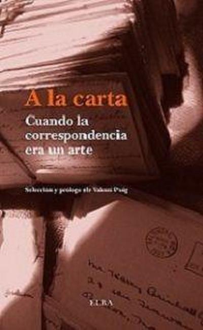 A la carta : cuando la correspondencia era un arte